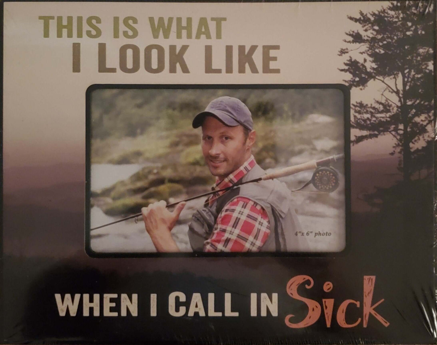 This Is What I Look Like When I Call In Sick Photo Frame 9.5 x 7.5 Holds 4 x 6 inch Photo, NEW